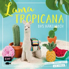Lama Tropicana - Das Häkelbuch | Flamingo, Ananas, Kaktus & Co. häkeln | Gast