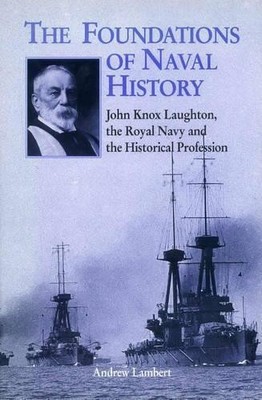 The Foundations of Naval History: Career of Si... by Lambert, Andrew D. Hardback