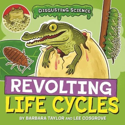 Barbara Taylor Disgusting Science: Revolting Life Cycles (Taschenbuch)