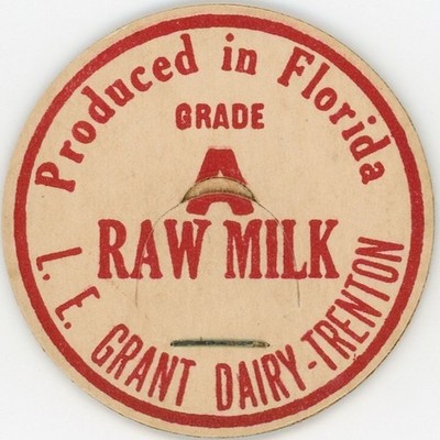 Milk Bottle Cap - L. E. Grant Dairy - Trenton, FL (Florida) - GRADE A RAW MILK