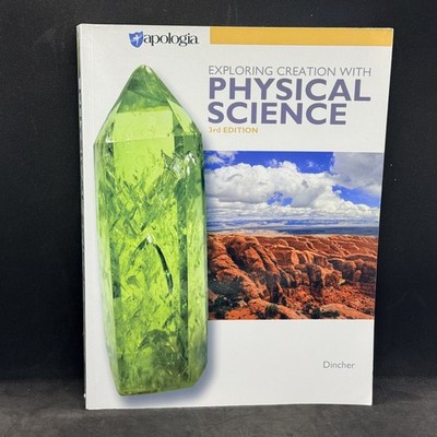Apologia Exploring Creation with Physical Science 3rd edition, Dincher, 2020
