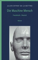 Die Maschine Mensch. L'homme Machine Julien Offray De La Mettrie