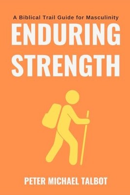 Enduring Strength by Peter Michael Talbot
