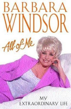 All of Me: My Extraordinary Life, Barbara Windsor, Used; Very Good Book