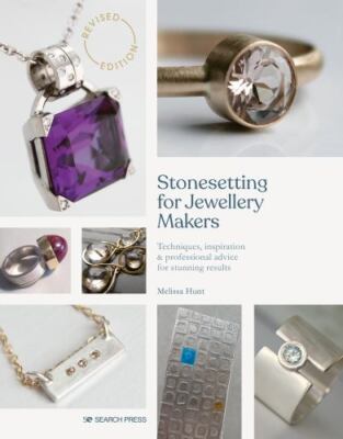 Stonesetting for Jewellery Makers Techniques, inspiration &a Format: Paperback