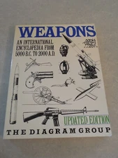 WEAPONS: AN INTERNATIONAL ENCYCLOPEDIA FROM 5000 B.C. TO 2000 A.D., UPDATED ED.!