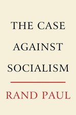 The Case Against Socialism: Senator Rand Paul on How Bernie Sanders Threaten...