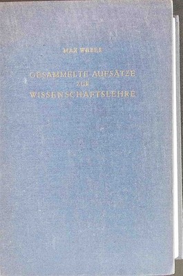 Gesammelte Aufsätze zur Wissenschaftslehre. Weber, Max und Johannes Wuinckelmann