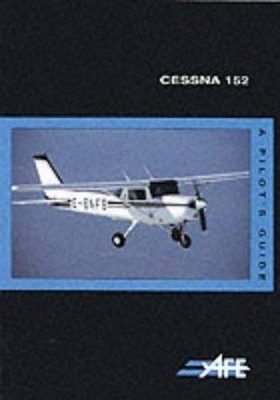 Cessna 152: A Pilot's Guide (The pilot's guide se by Pratt, Jeremy M. 1874783306