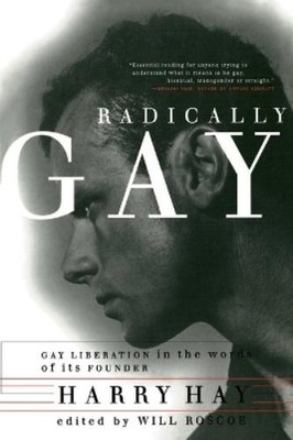 Harry Hay Radically Gay (Taschenbuch)