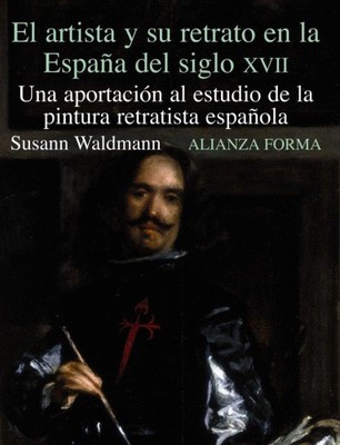 El artista y su retrato en la España del siglo XVII : una aportación al