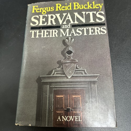 Fergus Reid Buckley 📚SERVANTS AND THEIR MASTERS 1973 1st Print HC✨VG+