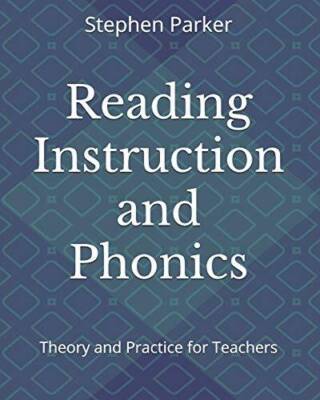 Reading Instruction and Phonics: Theory and Practice for Teachers - GOOD