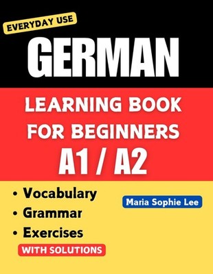 German Learning Book for Beginners A1-A2: Essential Vocabulary, Gramma Paperback