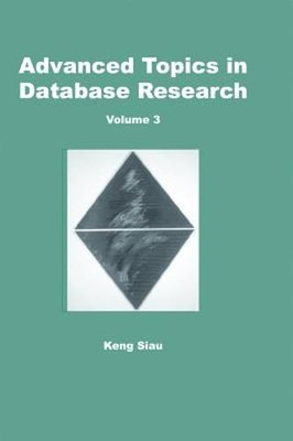 Advanced Topics in Database Research, Volume 3 by Keng Siau: New