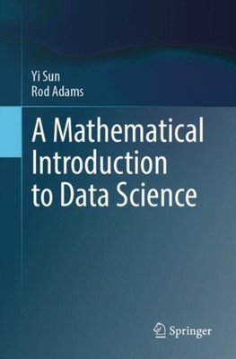 MATHEMATICAL INTRODUCTION TO DATA SCIENC by SUN, YI Paperback Self Help Business