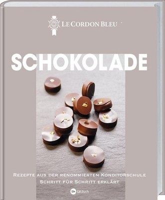 Schokolade Rezepte aus der renommierten Konditorschule Schritt für Schritt er...