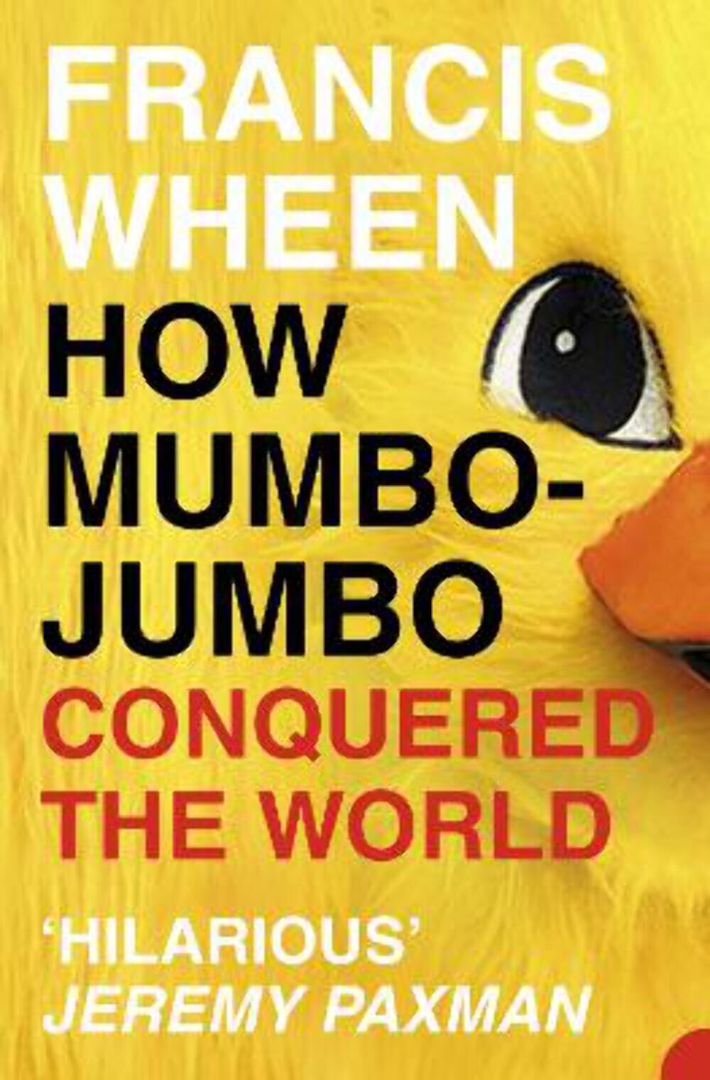 Francis Wheen: How Mumbo-Jumbo Conquered the World [2004] paperback