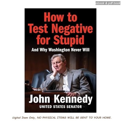 How to Test Negative for Stupid: And Why Washington Nev, John Kennedy 2025
