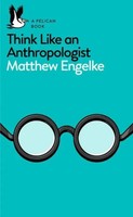 Think Like An Anthropologist | A Pelican Book, Pelican Books 15 | Engelke | Buch