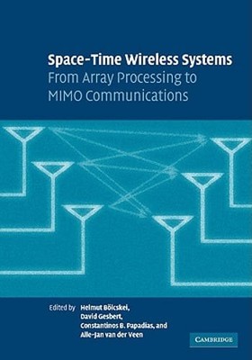 Space-Time Wireless Systems: From Array Processing to MIMO Communications: New