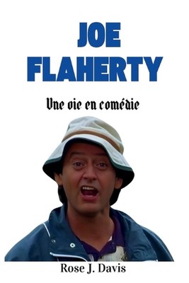 Joe Flaherty: Une vie en com?die von Rose J. Davis Taschenbuch Buch