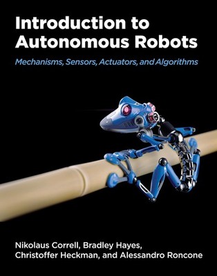 Introduction to Autonomous Robots: Mechanisms, Sensors, Actuators, and Algorithm