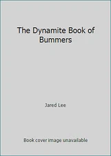 The Dynamite Book of Bummers by Jared Lee