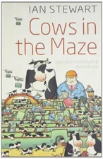 Cows in the Maze: And Other Mathematical Explorations By Ian Ste