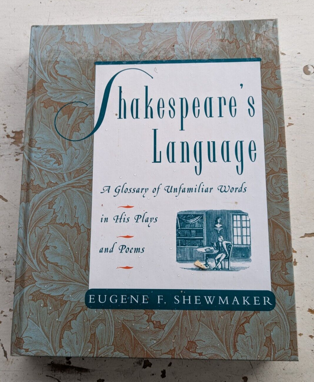 SHAKESPEARE'S LANGUAGE A Glossary of Unfamiliar Words Plays and Poems SHEWMAKER