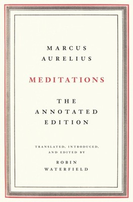 Meditations The Annotated Edition by Marcus Aurelius (Hardback Book)