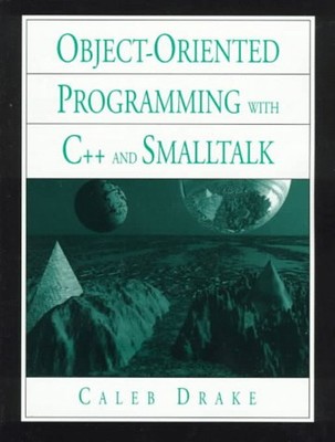 Object-Oriented Programming with C++ and Smalltalk Hardcover Cale
