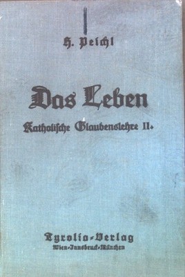 Das Leben: katholische Glaubenslehre II. Der Weg, die Wahrheit und das Leben: Le