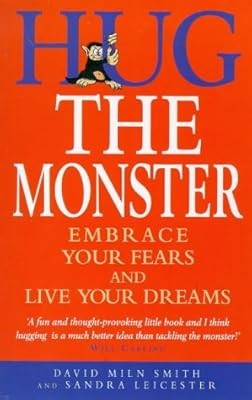 Hug the Monster: How to Embrace Your Fears and Live Your Dreams, Smith, David Mi