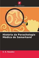 HistóRia Da Parasitologia MéDica De Samarkand S. K. Rasulov