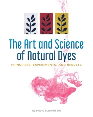 The Art and Science of Natural Dyes by Joy Boutrup SPIRAL-BOUND 9780764356339