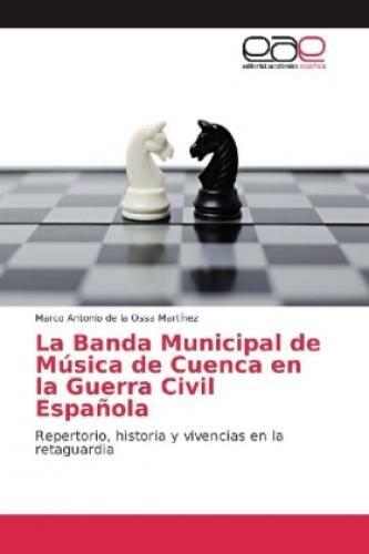 Thumbnail - La Banda Municipal De Música De Cuenca En La Guerra Civil Española