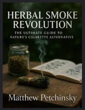Herbal Smoke Revolution: The Ultimate Guide to Nature's Cigarette Alternative by