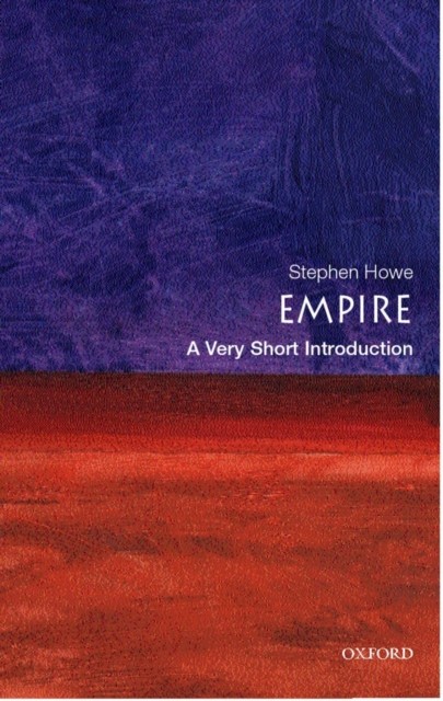 Empire A Very Short Introduction by Stephen  Howe (Paperback Book)