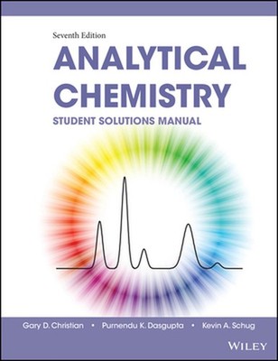 Analytical Chemistry, Student Solutions Manual by Gary D. Christian (English) Pa