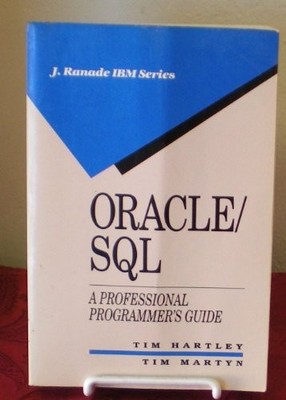 Oracle/SQL: A Professional Programmer's Guide (J. Ranade Ibm Ser