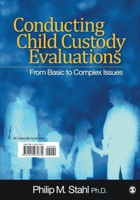 CONDUCTING CHILD CUSTODY EVALUATIONS: FROM BASIC TO By Philip M. Stahl EXCELLENT
