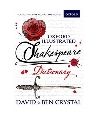 Oxford Illustrated Shakespeare Dictionary, David Crystal, Ben Crystal