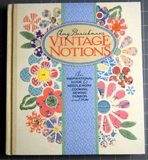 Vintage Notions: An Inspirational Guide to Needlework, Cooking, Sewing, New