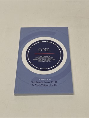 ONE. A Process for Building Schools of Excellence for Every One and Everyone.