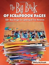 The Big Book of Scrapbook Pages : 500 New Designs for Capturing