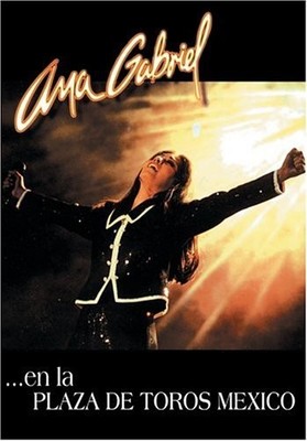 Ana Gabriel En La Plaza De Toros Mexico [DVD]