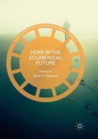 Hope In The Ecumenical Future Mark D. Chapman
