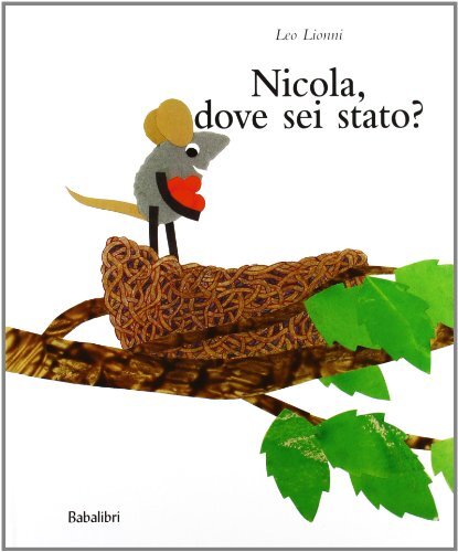 Libri Leo Lionni - Nicola, Dove Sei Statom Ediz. Illustrata