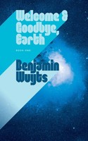 Benjamin Wuyts | Welcome & Goodbye, Earth | Taschenbuch | Englisch (2025)